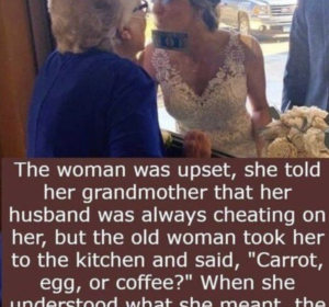 Woman Was Upset And Told Grandmother That Her Husband Cheated On Her, Granny Had A Great Response