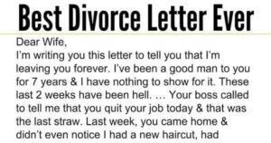 THE BEST DIVORCE LETTER EVER! DEAR WIFE, I’M KEEPING IN TOUCH WITH YOU THIS LETTER TO LET YOU KNOW