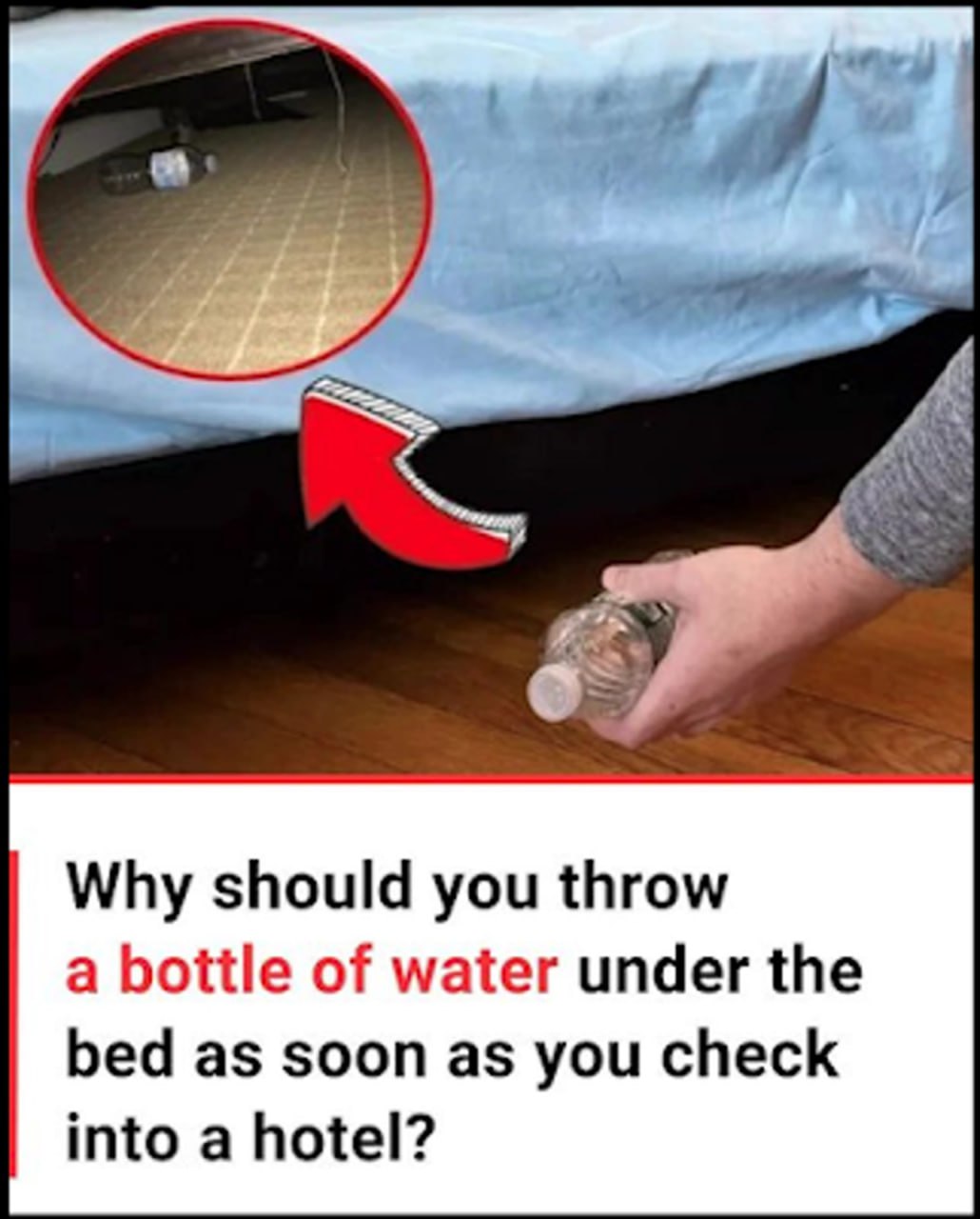 Why You Should Throw a Bottle of Water Under the Bed When Checking Into a Hotel: The Surprising Reason Behind the Practice
