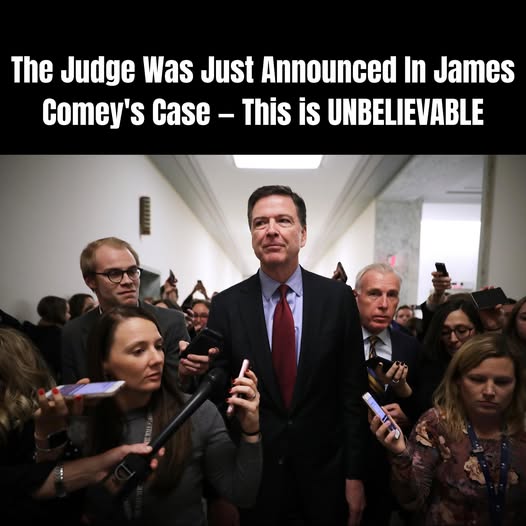 The Judge Was Just Announced in James Comey’s Case – This Is UNBELIEVABLE…